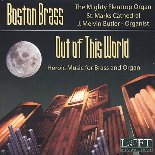 Out Of This World - Heroic Music For Brass & Organ