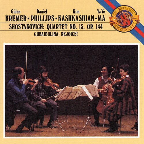 Shostakovich: String Quartet No 15; Gubaidulina: Rejoice / Kremer, Phillips, Ma, Kashkashian