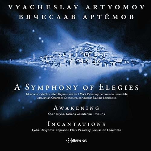 Vyacheslav Artyomov: A Symphony of Elegies, Awakening & Inca