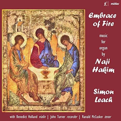 Embrace of Fire: Music for Organ by Naji hakim / Leach