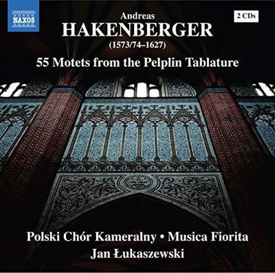 Hakenberger: 55 Motets from the Pelplin Tableture / Lukaszewski, Musica Fiorita, Kameralny Polish Choir