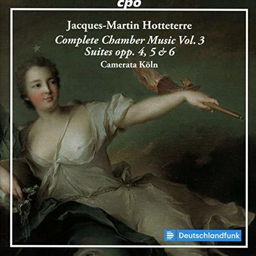 Hotteterre: Complete Chamber Music, Vol. 3 / Camerata Koln