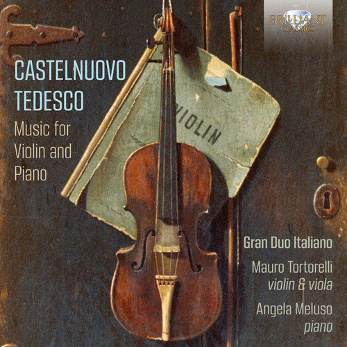 Castelnuovo-Tedesco: Music for Violin and Piano / Gran Duo Italiano