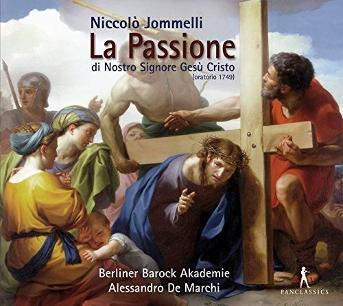 Jommelli: La Passione di Gesu Cristo / De Marchi, Berliner Barock Akademie