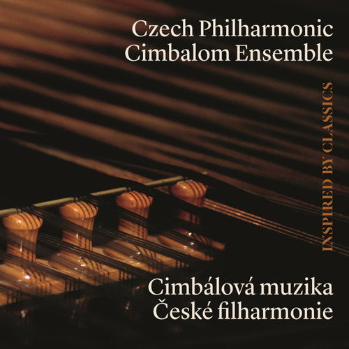 Inspired by Classics / Czech Philharmonic Cimbalom Ensemble