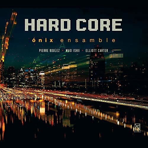 Hard Core / Onix Ensamble