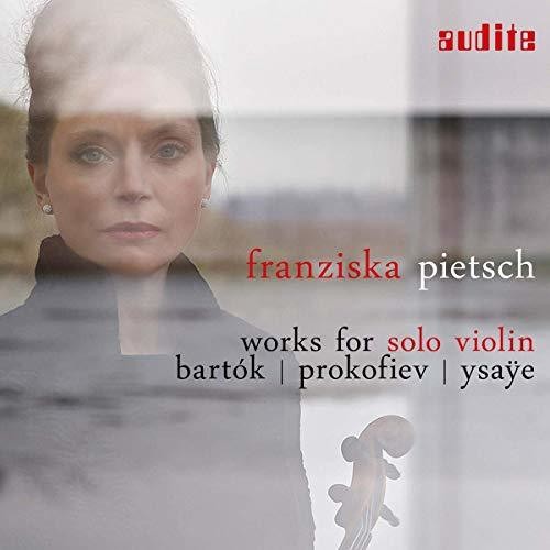 Bartók - Prokofiev - Ysaÿe: Works for Solo Violin