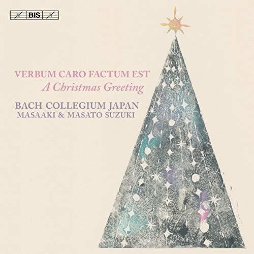 Verbum caro factum est: A Christmas Greeting / Suzuki, Bach Collegium Japan