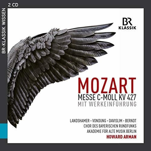 Mozart: Mass in C Minor, KV 427 / Arman, Bavarian Radio Choir, Berlin Akademie fur Alte Musik