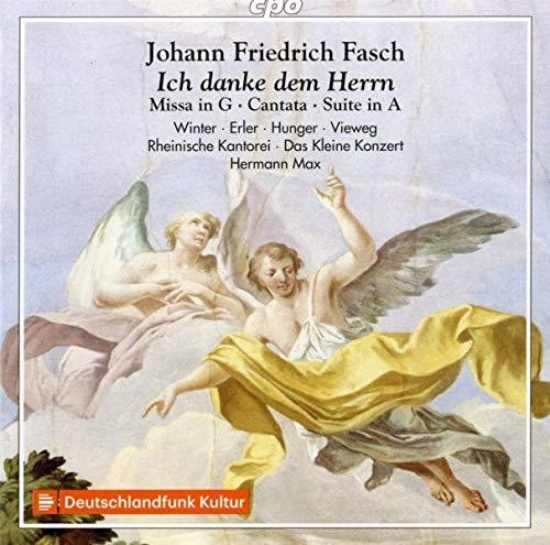 Fasch: Ich danke dem Herrn, Mass in G, Cantata & Suite in A / Max, Rheinische Kantorei, Das Kleine Konzert