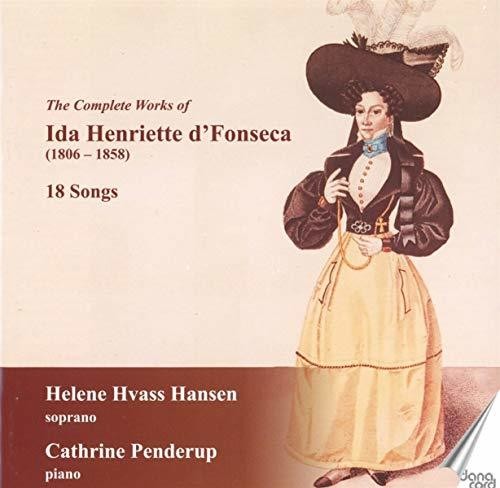 The Complete Works of Ida Henriette d'Fonseca: 18 Songs