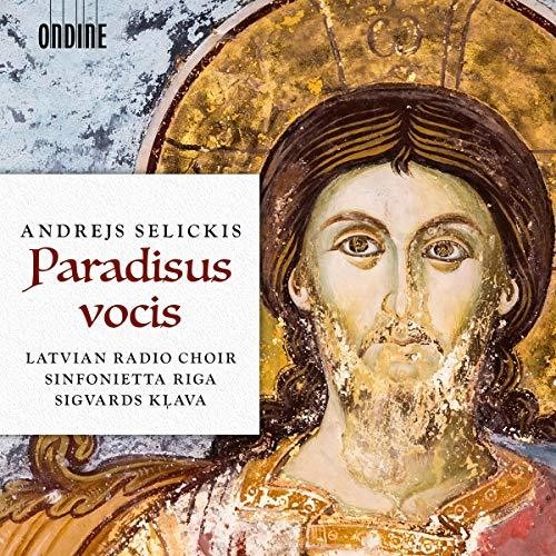 Selickis: Paradisus vocis / Kļava, Latvian Radio Choir, Sinfonietta Riga