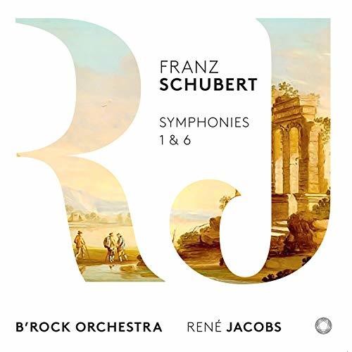 Schubert: Symphonies Nos. 1 & 6 / Jacobs, B'Rock Orchestra