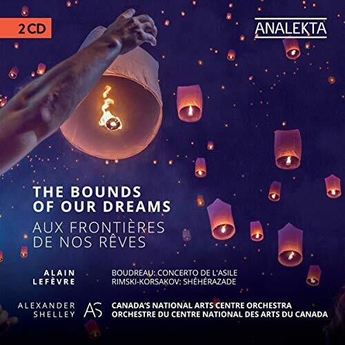 The Bounds of Our Dreams / Shelley, Lefevre, Canada's National Arts Centre Orchestra