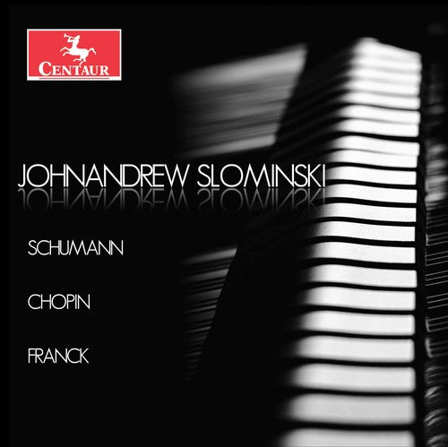 Schumann, Chopin & Franck: Piano Works