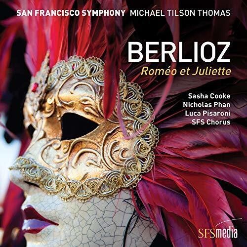 Berlioz: Romeo et Juliette / Cooke, Phan, Pisaroni, Tilson Thomas, San Francisco Symphony