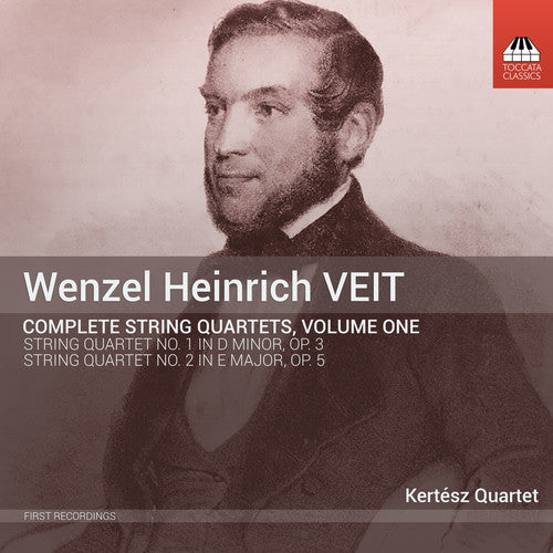 Veit: Complete String Quartets, Vol. 1 / Kertesz Quartet