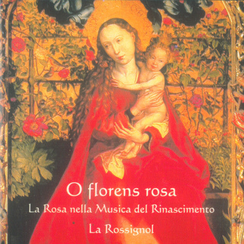 O florens rosa: La Rosa nella Musica del Rinascimento