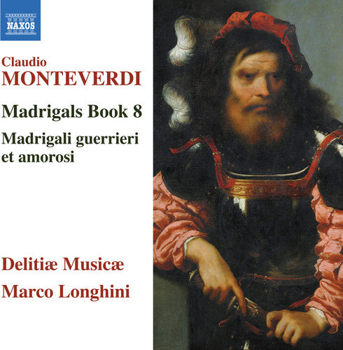 Monteverdi: Madrigals, Book 8 / Longhini, Delitiae Musicae