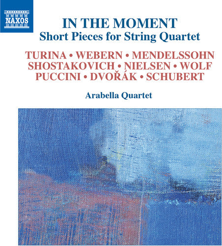 In the Moment: Short Pieces for String Quartet / Arabella String Quartet