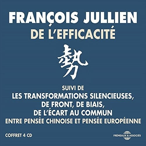 Jullien: De l'efficacité - Entre pensée Chinoise et pensée E