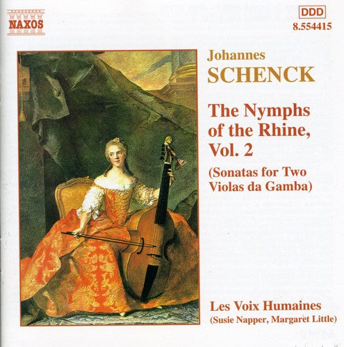 Schenck: The Nymphs Of The Rhine Vol 2 / Les Voix Humaines