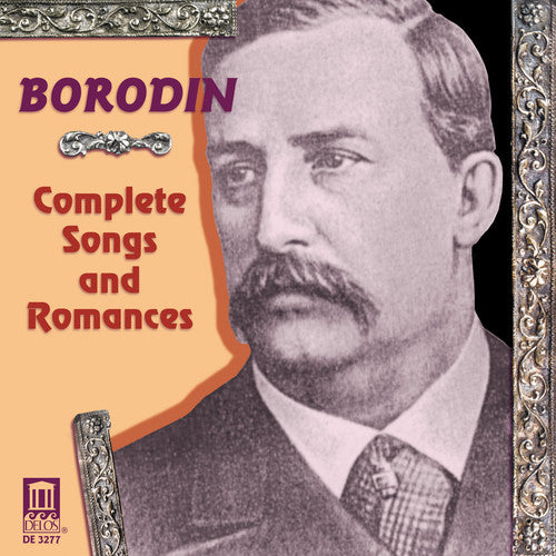 BORODIN, A.P.: Songs and Romances (Complete)