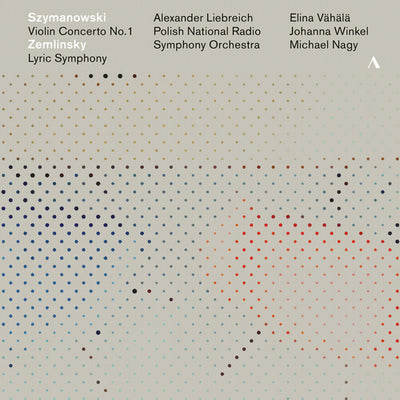 Szymanowski: Violin Concerto No. 1 - Zemlinsky: Lyric Symphony / Liebreich, Polish National Radio Symphony