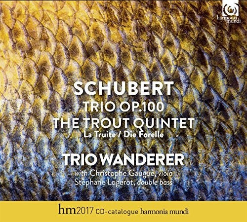 Schubert: Piano Trio, Op. 100 & Trout Quintet / Trio Wanderer