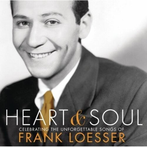 Heart & Soul - Celebrating The Unforgettable Songs Of Frank Loesser