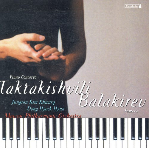 Taktakishvili: Piano Concerto No 1;  Balakirev / Khwarg