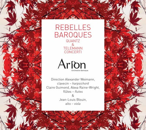 Quantz & Telemann: Rebelles Baroques / Weimann, Arion Baroque Orchestra