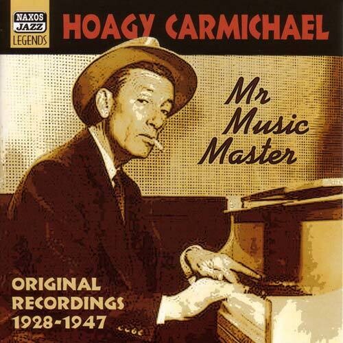 CARMICHAEL, Hoagy: Mr Music Master (1928-1947)