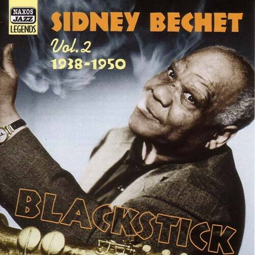 BECHET, Sidney: Blackstick (1938-1950)