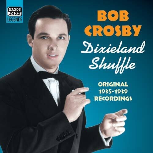 CROSBY, Bob: Dixieland Shuffle (1935-1939)