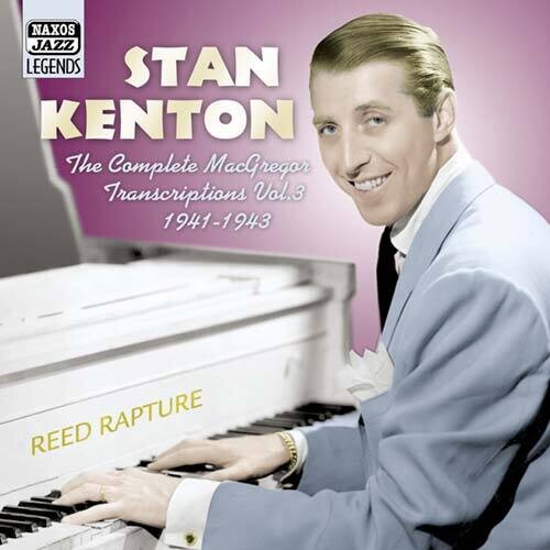 KENTON, Stan: MacGregor Transcriptions, Vol. 3 (1941-1943)