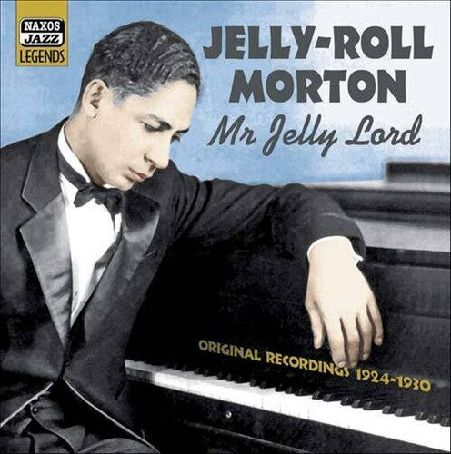 MORTON, Jelly-Roll: Mr. Jelly Lord (1924-1930)