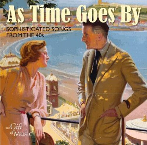 SOPHISTICATED SONGS FROM THE 1940s (As Time Goes By)