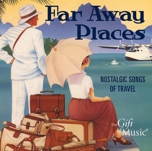 Far Away Places: Nostalgic Songs of Travel