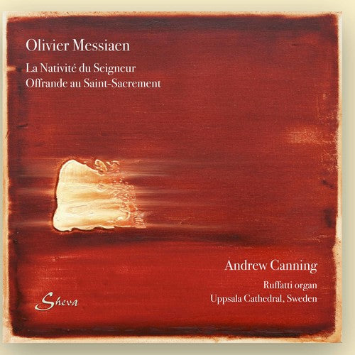 Messiaen: La Nativite du Seigneur & Offrande au Saint-Sacrement / Canning