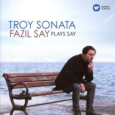 TROY SONATA FAZIL SAY PLAYS SAY