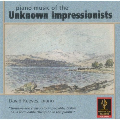 Piano Music of the Unknown Impressionists