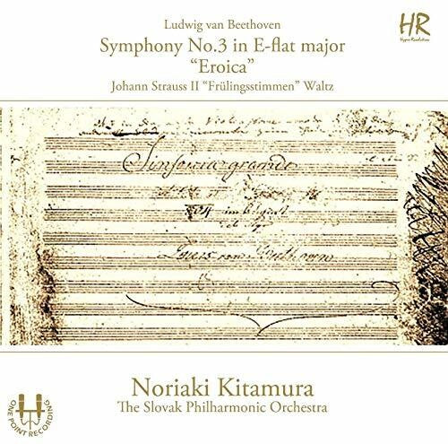 Beethoven: Symphony No. 3 - Strauss: Fruhlingsstimmen Waltz / Kitamura, Slovak Philharmonic