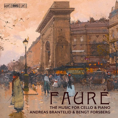 Faure: The Music for Cello & Piano / Brantelid, Forsberg