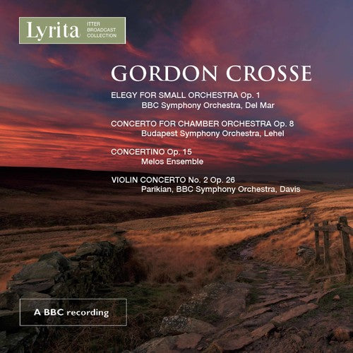 Crosse: Works for Orchestra & Violin / BBC Symphony Orchestra, Melos Ensemble, Budapest Symphony