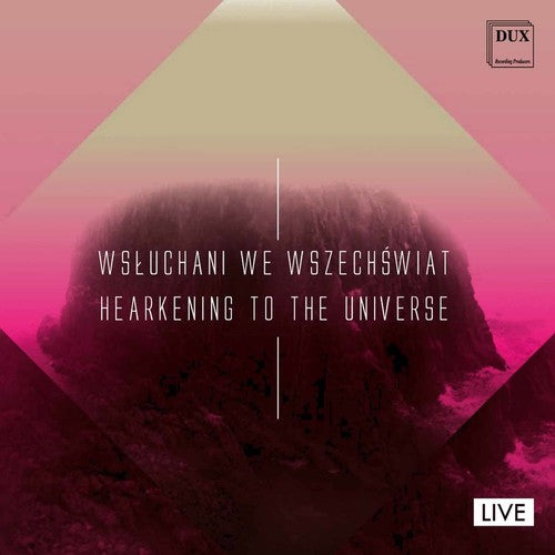 Hearkening to the Universe (Live)