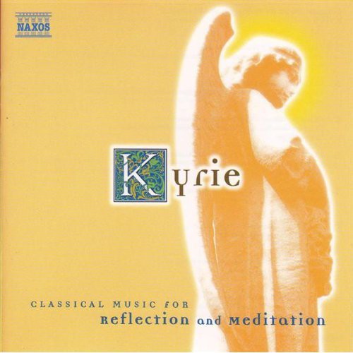 Kyrie: Classical Music for Reflection and Meditation