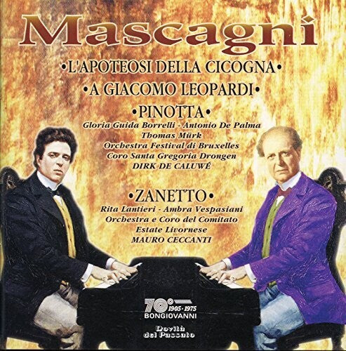 Mascagni: L'Apoteosi della cicogna, A Giacomo Leopardi, Pinotta & Zanetto / Various