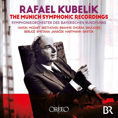 Rafael Kubelik: The Munich Symphonic Recordings / Bavarian Radio Symphony Orchestra