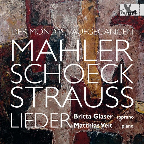 Der Mond ist aufgegangen: Lieder by Mahler, Schoeck & Straus